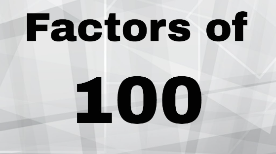 Factors of 100