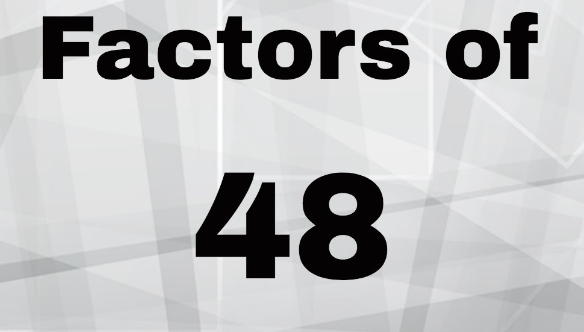 Factors of 48